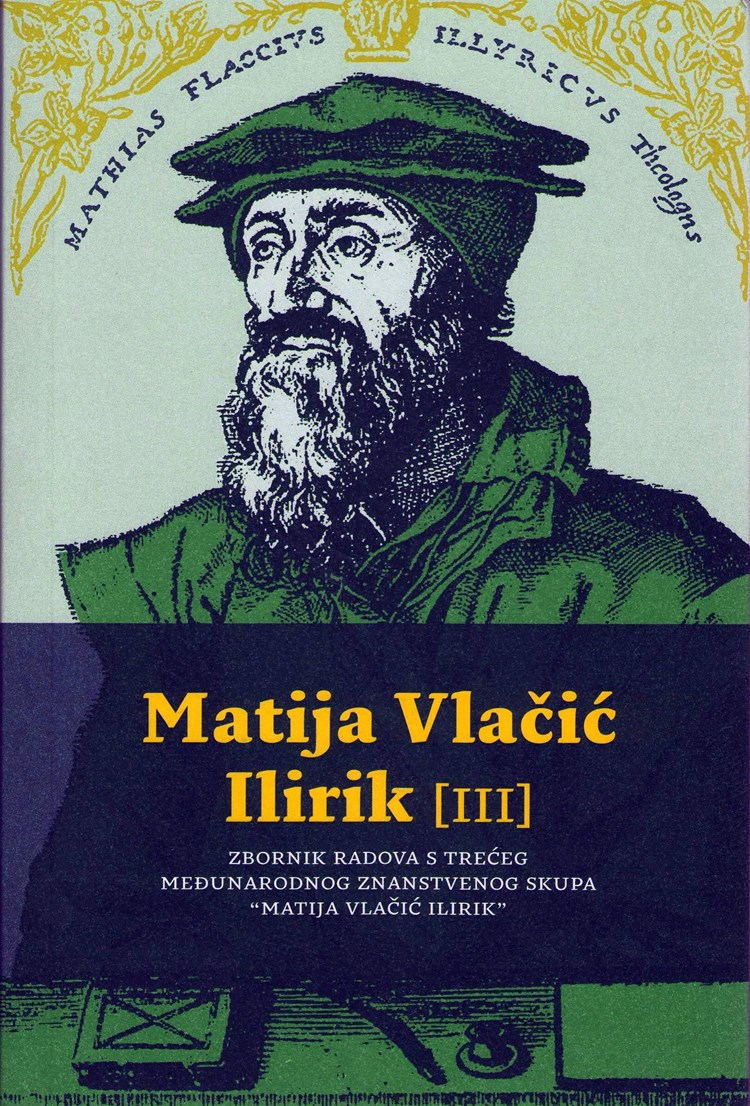 Naslovnica trećeg zbornika radova o Matiji Vlačiću Iliriku (R. SELAN)