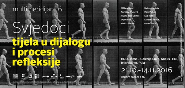 izlozxba u MMC Luka: "Svjedoci - tijela u dijalogu i procesi refleksije", 21.10.- 14.11. 2016